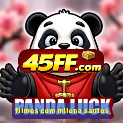 filmes com milena santos